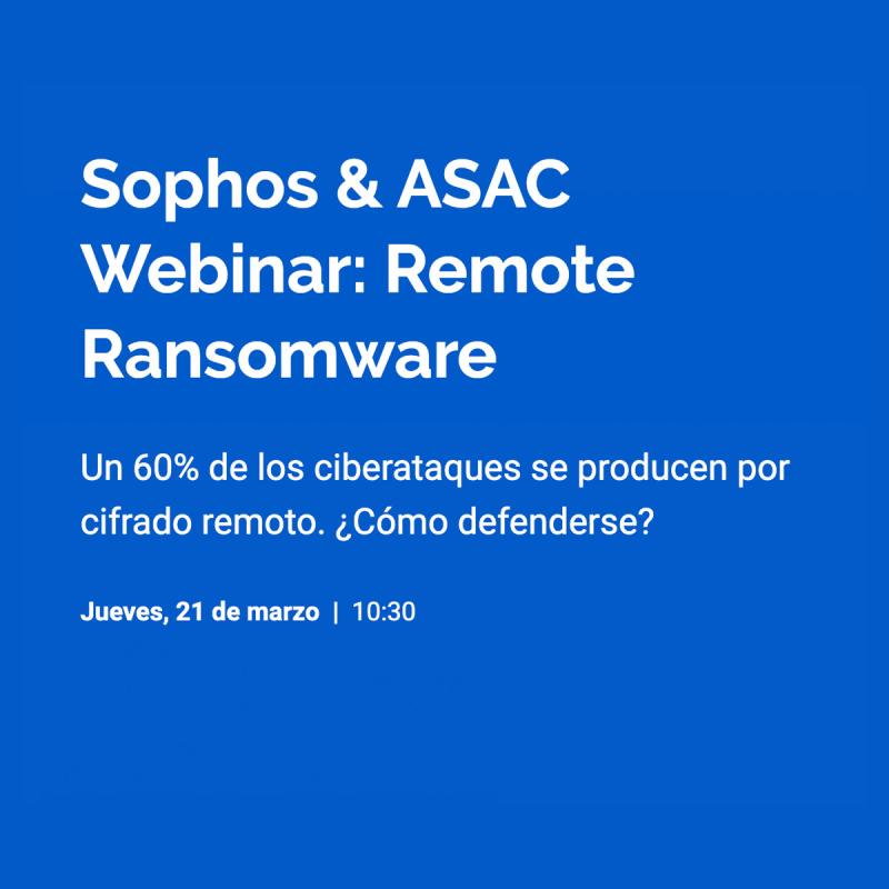 Sophos & ASAC Webinar: Remote Ransomware